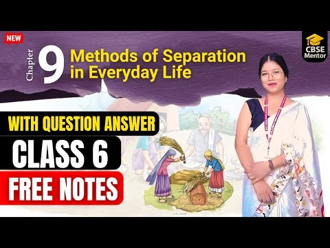 Class 6 Science Chapter 9 | Methods of Separation in Everyday Life | Khushboo Mam