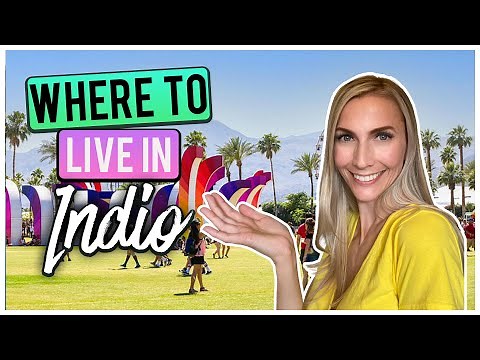 Best Neighborhoods In Indio California - GUIDE to Indio's Best Places to Live