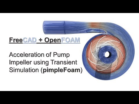 FreeCAD + OpenFOAM Tutorial | Acceleration of Pump Rotor in Transient Simulation (pimpleFoam solver)