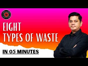Eight Types of Waste in 5 Minutes