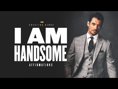 'I AM HANDSOME' Affirmations for Attraction, Confidence & Self-Esteem
