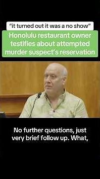 Honolulu Restaurant Owner Testifies About Attempted Murder Suspect’s Dinner Reservation