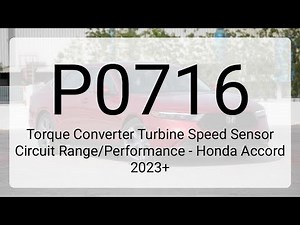 DTC P0716: Torque Converter Turbine Speed Sensor Circuit Range/Performance - Honda Accord 2023+