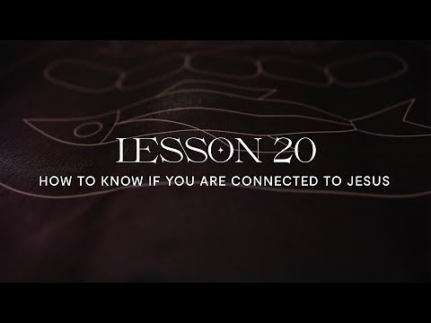 How to Know if you are Connected to Jesus
