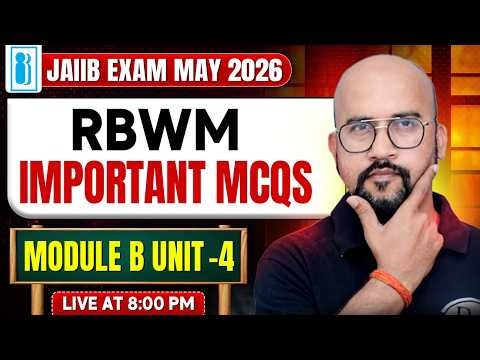 JAIIB 2026 | JAIIB RBWM Module B | Unit 4 Important MCQs | JAIIB RBWM | by Bhaskar Sir
