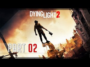 Dying Light 2 (Hard) 100% Walkthrough 02 - Pilgrim's Path