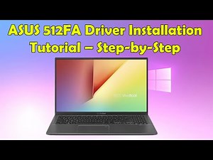 How to Download and Install Drivers for ASUS 512FA – Full Guide