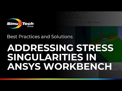 Addressing Stress Singularities in Ansys Workbench: Best Practices and Solutions