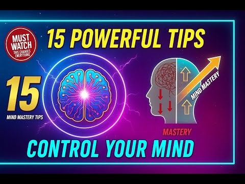 15 Powerful Tips to Control Your Mind | Mind Mastery Techniques 2025