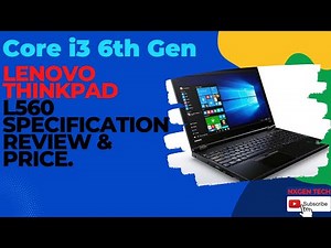 LENOVO THINK-PAD L560 Intel Core i3 6th Generation Specification,Review & Price.