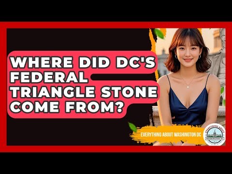 Where Did DC's Federal Triangle Stone Come From? - Everything About Washington DC