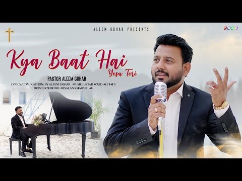 KYA BAAT HAI YESU TERI - Aleem Gohar | New Masihi Geet 2025 [Official Video]