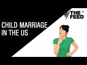 Child marriage in the USA: How’s that still a thing?