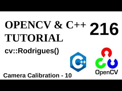 OPENCV & C++ TUTORIALS - 216 | Camera Calibration | Rodrigues()
