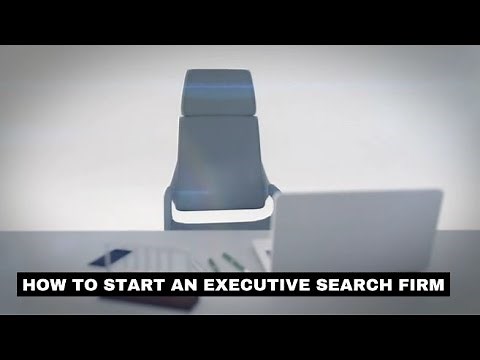 HOW TO START AN EXECUTIVE SEARCH FIRM