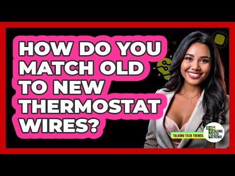 How Do You Match Old To New Thermostat Wires?
