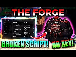 THE FORGE Script: INSTANT FORGE, AUTO FARM, GOD MODE, AUTO ORE 🔥 (No Key - Pastebin 2025)