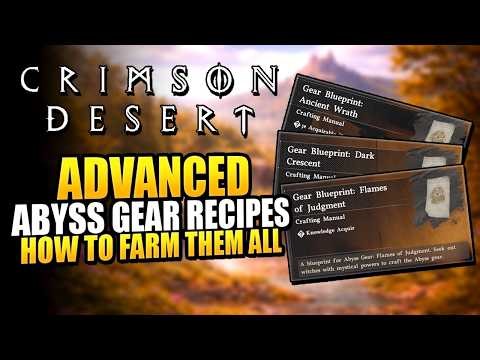Crimson Desert: How To Get ALL Advanced Abyss Gear Recipes - This Changes EVERYTHING