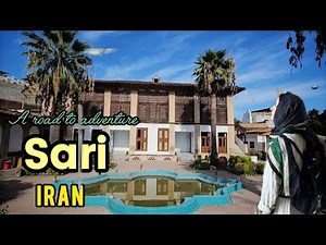 Sari ; The Land of Legends Embraced by Nature Real life in Iran 🇮🇷