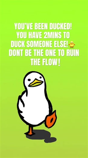 U YEAH U YOU’VE BEEN DUCKED