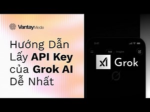 Hướng dẫn lấy API key của Grok AI nhanh & dễ nhất !