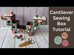 Cantilever Sewing Box: Grafix Chipboard