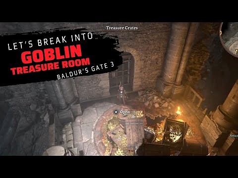 Let's Break into the Goblins Treasure room | Baldur's Gate 3