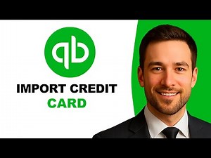 How to Import Credit Card Transactions Into Quickbooks in 2025