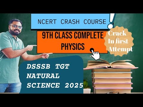 Class 9 Physics Crash Course | DSSSB TGT Natural Science 2025