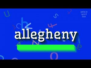 How to say "allegheny"! (High Quality Voices)