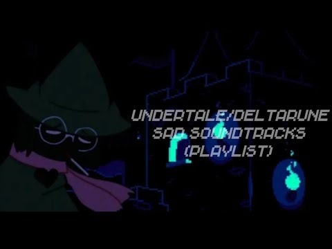 UNDERTALE/DELTARUNE SAD SOUNDTRACKS (PLAYLIST)