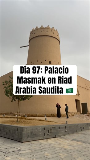 Day 97: Masmak Palace in Riyadh, Saudi Arabia 🇸🇦