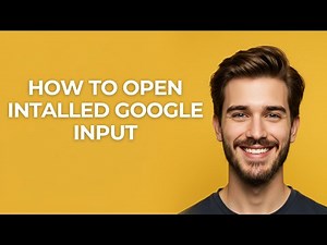 How to Open Intalled Google Input - GUIDE!