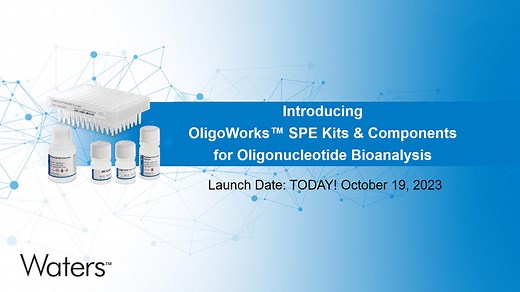 Extraction Approach for Oligo Bioanalysis to Enhance Recovery, Reproducibility and LC-MS Sensitivity - Waters Videos