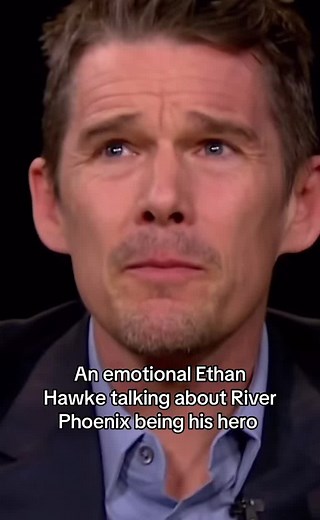 Ethan Hawke Reflects on River Phoenix's Influence