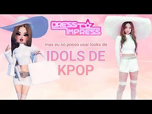 Playing DRESS TO IMPRESS but I CAN ONLY WEAR KPOP IDOLS LOOKS!