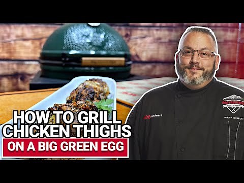 How To Grill Chicken Thighs On A Big Green Egg - Ace Hardware