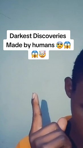 Exploring Darkest Discoveries Made By Humans