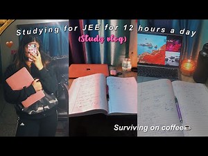 Study Vlog: Studying for JEE for 12 hours a day (a day in the life of an IIT JEE aspirant)