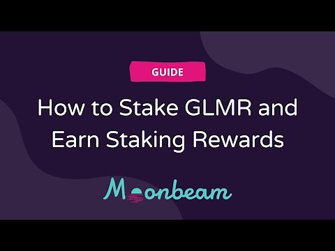 How to Stake GLMR and Earn Staking Rewards