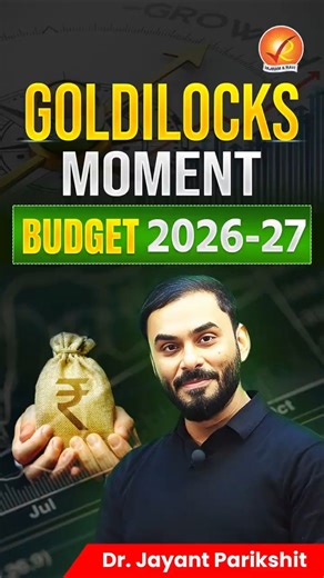 Goldilocks Moment Explained | Budget 2026-27 by Dr. Jayant Parikshit Sir