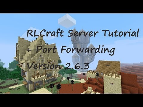 RLCraft Server Tutorial + Port Forwarding Version 2.6.3 // (WORKING 2019)