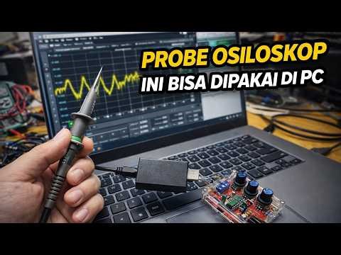 Cara Menggunakan Probe Osiloskop di Osiloskop PC