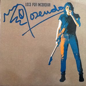 Rosendo - Loco Por Incordiar