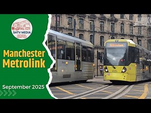 🚋 Manchester Metrolink Trams | City Centre & Parkway | September 2025