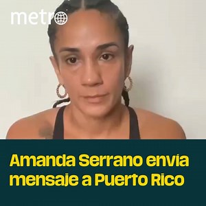 165K views · 6K reactions | A solo horas de su combate ante Katie Taylor, Amanda Serrano, envía mensaje a los boricuas. ¡Vamos a ti, Amanda!  | Metro Puerto Rico | Facebook