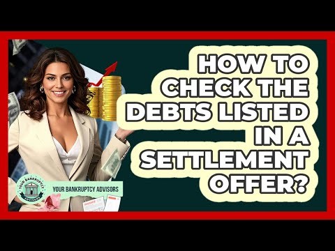 How To Check The Debts Listed In A Settlement Offer?