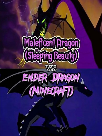 Ender Dragon (Minecraft) vs Maleficent Dragon (Sleeping Beauty)