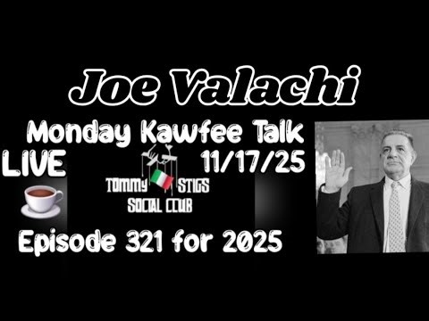 Ep 321 for 2025 11/17/25 "Joe Valachi" Monday LIVE Kawfee Talk W/Tommy Stigs @ The Social Club