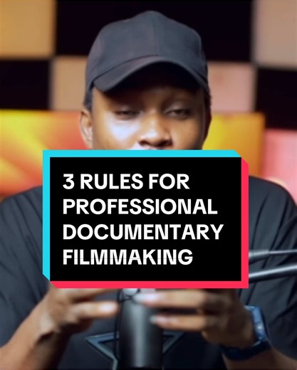 3 Essential Rules for Professional Documentary Filmmaking